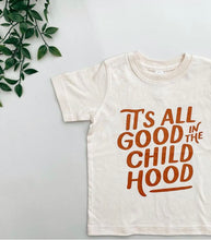 Load image into Gallery viewer, It’s All Good In the Child Hood Kids Tee
